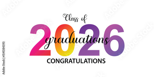 Congratulations graduation class of 2026. Lettering class of 2026 for greeting, invitation card isolated on white background.