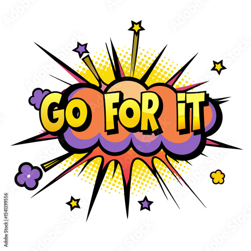 "Go for it" text in comic book style, pop art, isolated vector image on transparent background