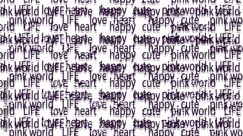 Noisy dense texture in the form of distorted and whole words. Among the words are "happy", "heart", "love".