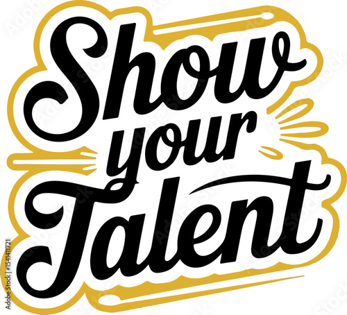 Show Your Talent Typography Vector Art, Motivational Talent Quote Vector, Inspirational Typography Design, Creative Words Vector Art, Show Your Skill Lettering Vector, Bold Font Motivation Art, Artist