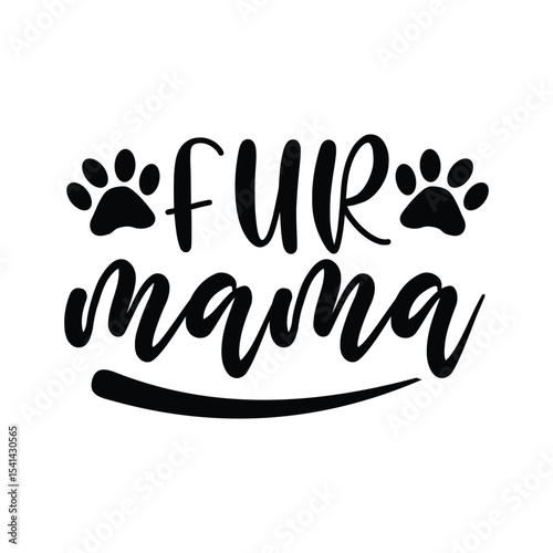 Fur Mama Pet Lover Quote Design