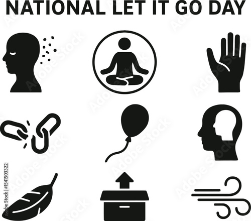Black silhouette icon set for National Let It Go Day. Includes solid black vector pictograms symbolizing emotional release, peace of mind, open hand gesture, broken chains, balloon flying away, lettin