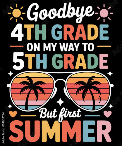 Goodbye 4th Grade Graduation To 5th Grade Hello Summer Funny