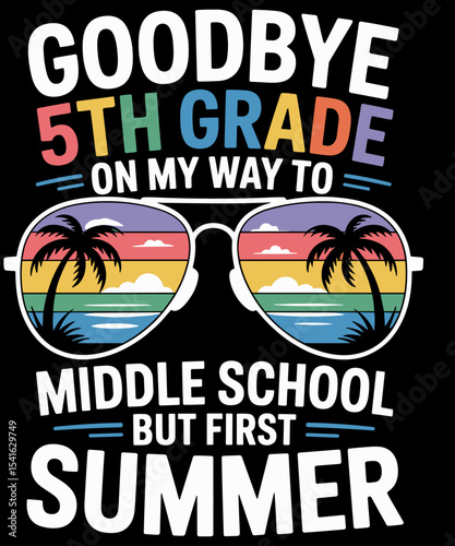 Goodbye 5th Grade Graduation To Middle School Hello Summer