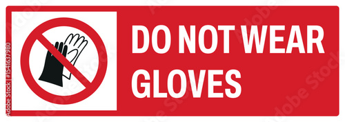 prohibition safety signs v2 uppercase text_do not wear gloves landscape size 1/2 a4,a3,a2,a1	