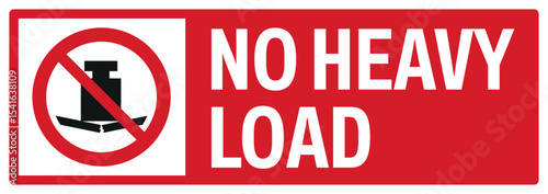prohibition safety signs v2 uppercase text_no heavy load landscape size 1/2 a4,a3,a2,a1