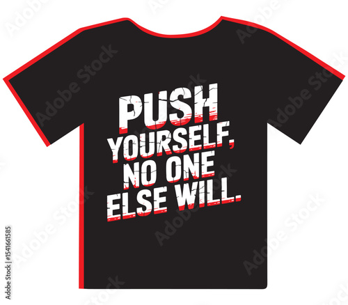 Push Yourself No One Else Will Motivational T-Shirt Design
