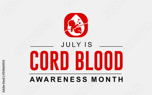 Cord Blood Awareness Month July. Health and Holiday medical concept banner. Banner poster, flyer and background design.