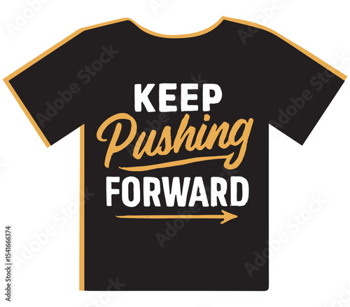 Keep Pushing Forward Motivational T-Shirt Design
