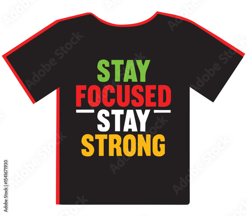 Stay Focused Stay Strong Motivational T-Shirt Design
