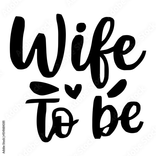 Wife to be calligraphy lettering vector party, bachelorette wedding design party, Black hand lettered quote for greeting card, gift tag, label. Groom and bride design. Best Bride text, Sticker