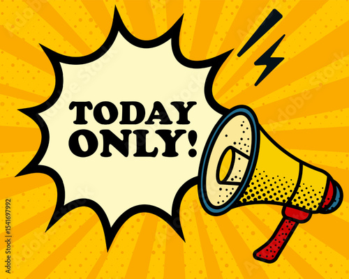 Today only speech bubble. Megaphone, lightning, speech burst, sound lines, pop art style, loudspeaker, public speaking, yellow background, expression, voice, alert, broadcast