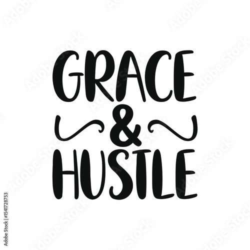 Grace And Hustle Strong Woman Empowerment Quote