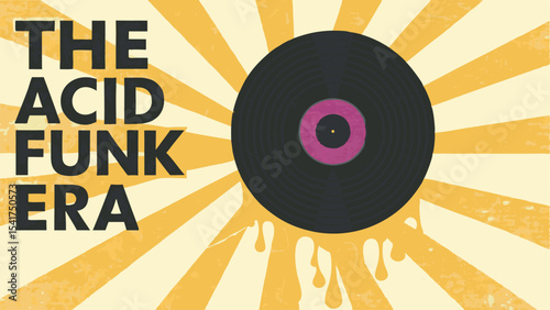 The acid funk era text with vinyl record and yellow sunburst background in retro style design graphic art