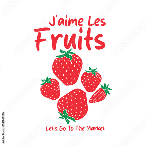 J'aime les fruits let's go to the market, J'aime les fruits let's go to the market svg shirt, Strawberry shirt design