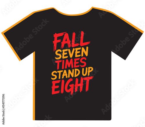 "Fall Seven Times Stand Up Eight" T-Shirt Design in Yellow and White, Symbolizing Resilience and Overcoming Adversity
