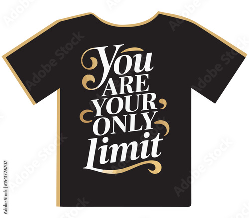"You Are Your Only Limit" Inspirational T-Shirt Design for Self-Empowerment, Overcoming Obstacles, and Personal Growth Apparel

