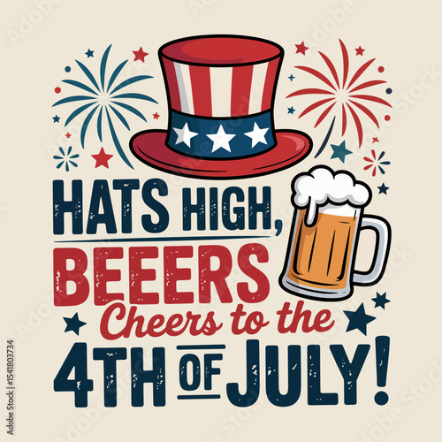 Uncle Sam hat beer mug and fireworks celebrating hats high beers cheers to the 4th of July in vintage layout
