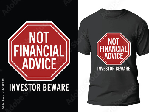 Cautionary Not Financial Advice Investing Warning Sign Design for Humorous Market Disclaimer - Vector T-shirt Print