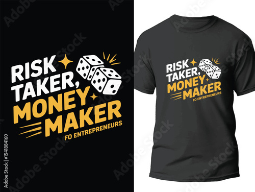 Dynamic Risk Taker, Money Maker Motivational Typography Design with Dice for Entrepreneurs and Traders - Vector T-shirt Artwork