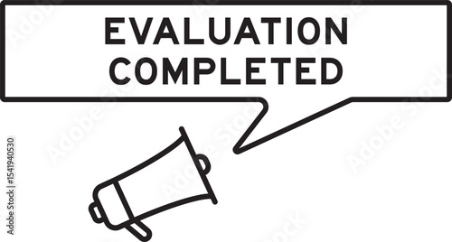 Megaphone icon with speech bubble in word evaluation completed on white background