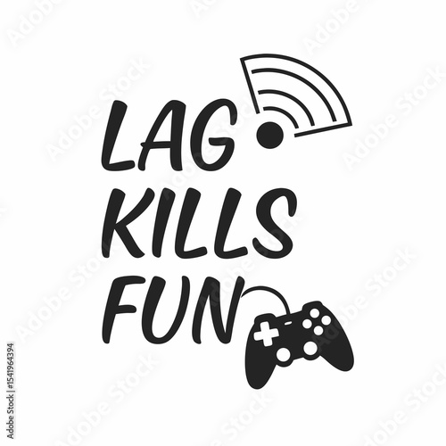 A gaming typography design, Lag Kills Fun