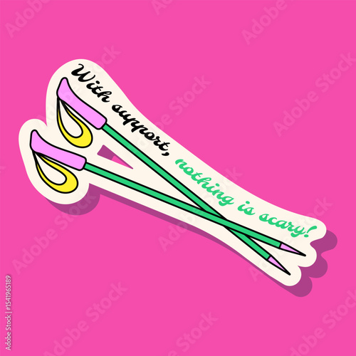 Colorful doodle-style trekking poles sticker in Y2K aesthetic with motivational quote "With support, nothing is scary!" Fun and bold vector for hiking, trekking, outdoors, and adventure projects.