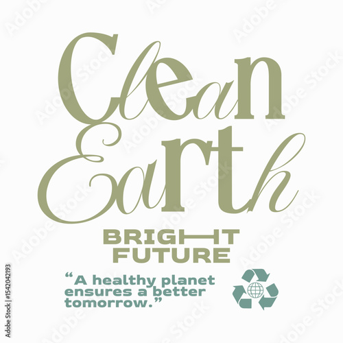 Clean earth bright future, Environment sustainability quotes t-shirt design, Green living poster graphic, Environmental graphic for print