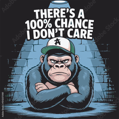 Angry Gorilla Wearing Green Baseball Cap Against Brick Wall Theres a 100 Percent Chance I Dont Care Text Graphic