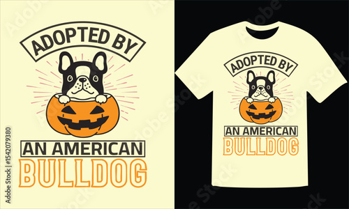 Adopted by an American Bulldog Halloween T-Shirt Design for Dog Lovers