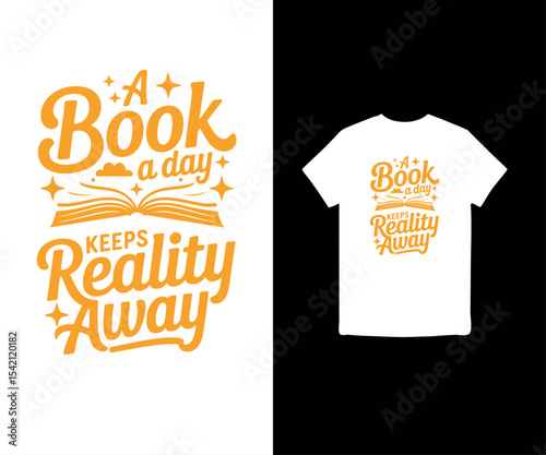 A Book a Day Keeps Reality Away t-shirt design
