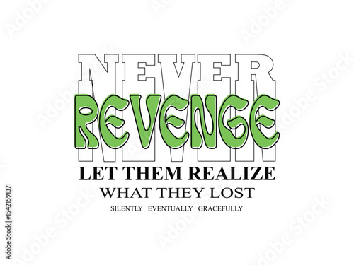 Inspirational Typography Design - "Never Revenge, Let Them Realize What They Lost" - Motivational Quote Poster for T-Shirts, Wall Art, Stickers, Social Media