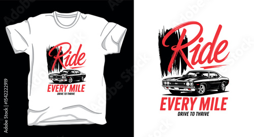 Ride every mile car graphic vector t-shirt design print