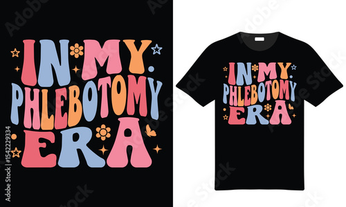 In My Phlebotomy Era Retro T Shirt Design Colorful Pastel Typography Flower Butterfly Stars