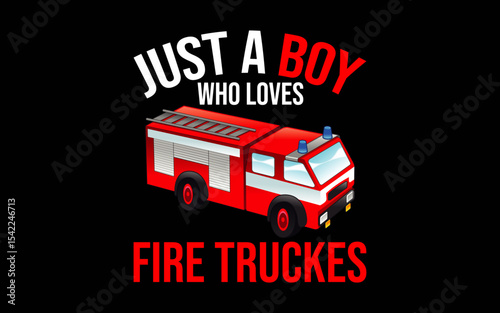 Just A Boy Who Loves Firetrucks Firefighter Fireman t-shirt quotes svg design