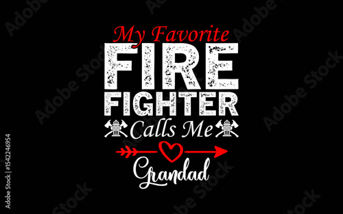 My Favorite Firefighter Calls Me Grandad t-shirt quotes svg design