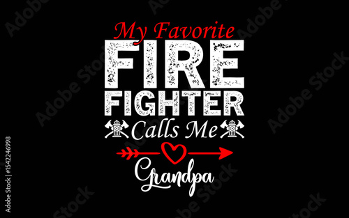 My Favorite Firefighter Calls Me Grandpa t-shirt quotes svg design
