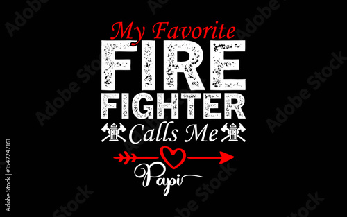 My Favorite Firefighter Calls Me Papi t-shirt quotes svg design