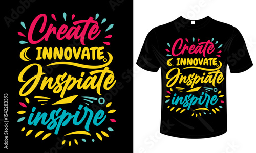 Create, Innovate, Inspire, Inspire – Motivational Typography T-shirt Design