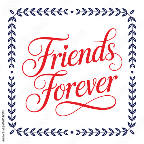 Friends Forever Calligraphy ,Typography, Quotes For Friendship Day T-Shirt Design,
