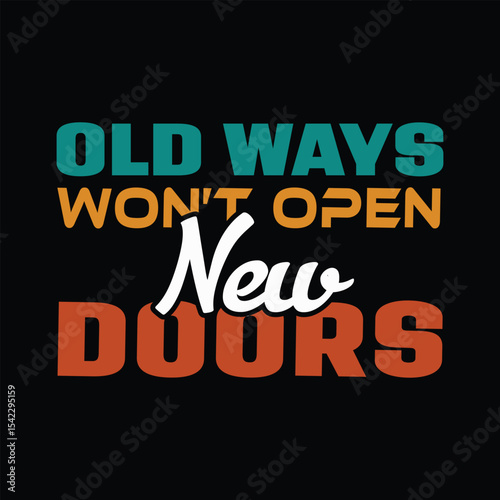 Gold 3D neon text success symbol shines on a black background, a new internet business concept illustration for sale and Motivational quote graphic design old ways wont open new doors