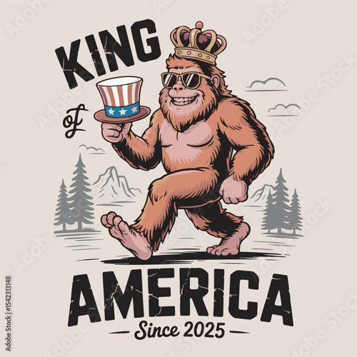 Bigfoot King of America Since 2025 Wearing Sunglasses and Crown Holding Uncle Sam Hat Walking in Mountain