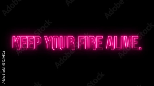 Multicolor Neon Keep your fire alive. text animation