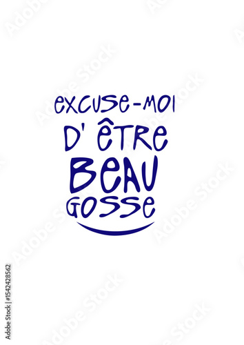 Fotografija excuse moi etre beau gosse citation