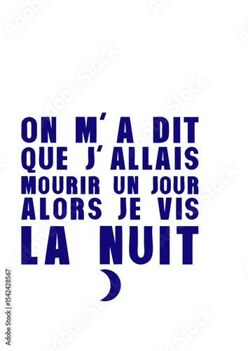 Fotografie on ma dit mourir jour alors vis nuit citation lune humour phrase drole