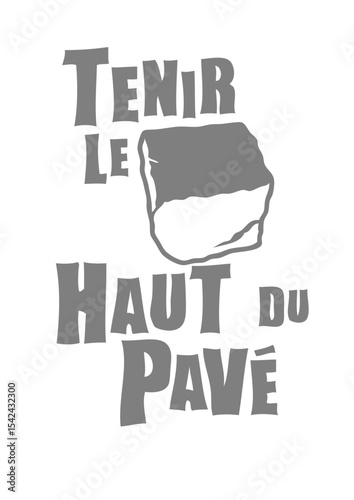 tenir haut pave expression