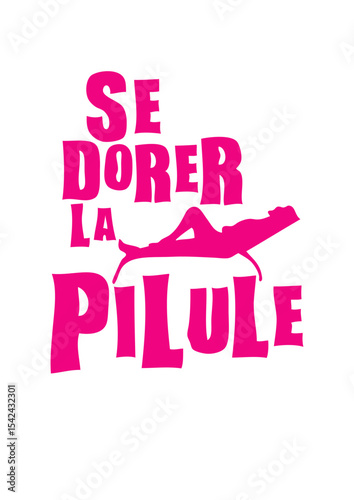 se dorer la pilule expression