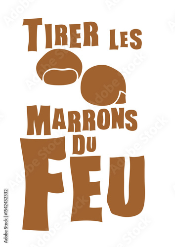 tirer marrons du feu expression