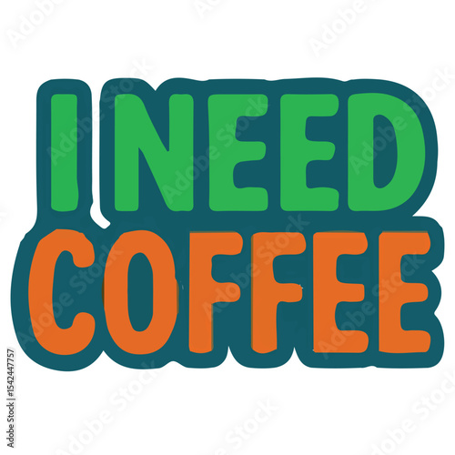 I NEED COFFEE — Typography T-shirt Design