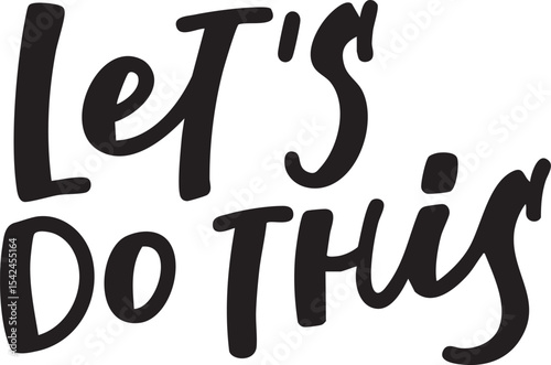 Lets do this calligraphy quote lettering Vector